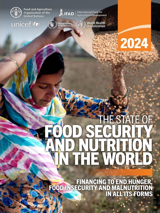 Title details for The State of Food Security and Nutrition in the World 2024 by Food and Agriculture Organization of the United Nations - Available